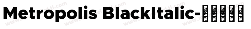Metropolis BlackItalic字体转换